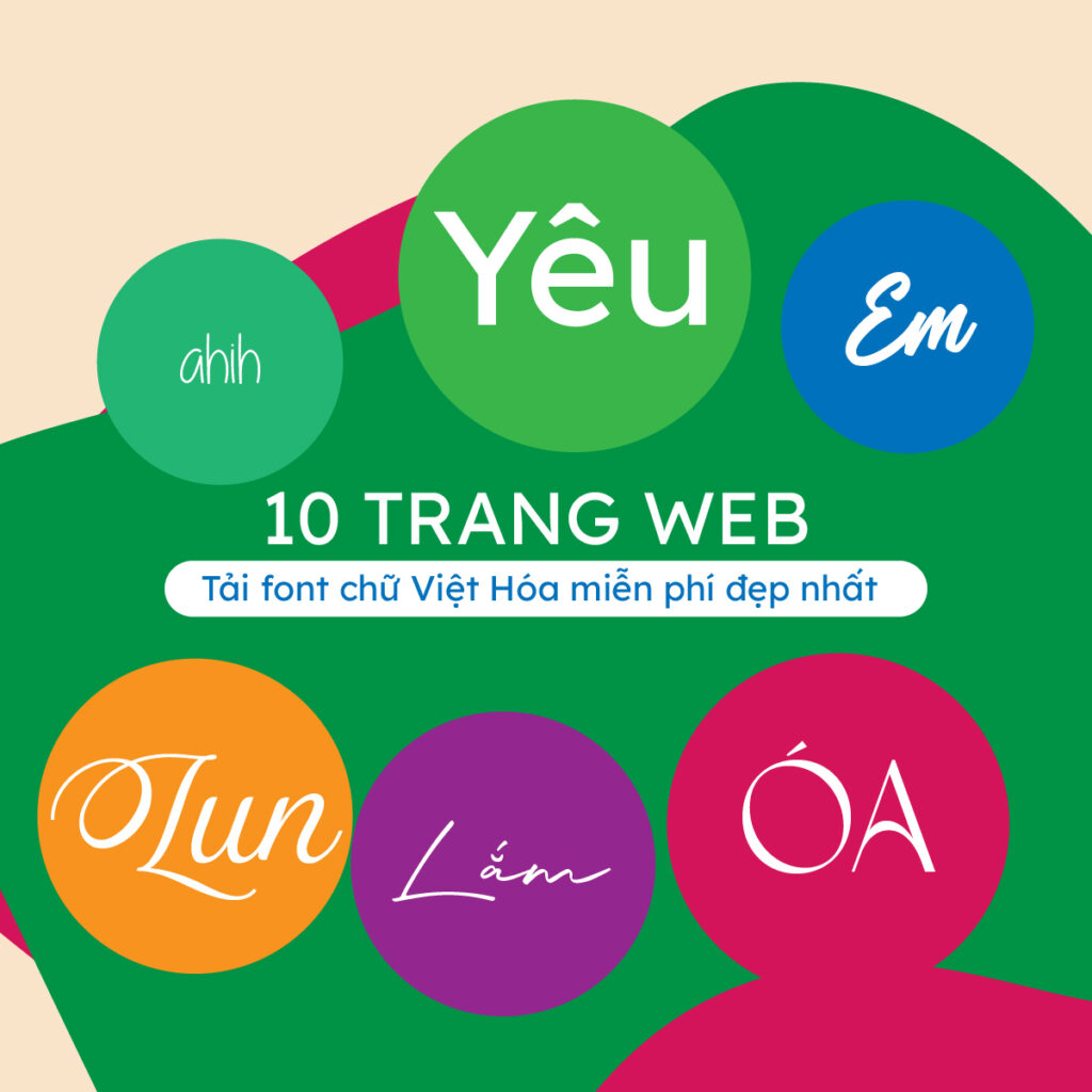 Danh sách 10 website tải font chữ miễn phí Việt hóa tốt nhất 2025